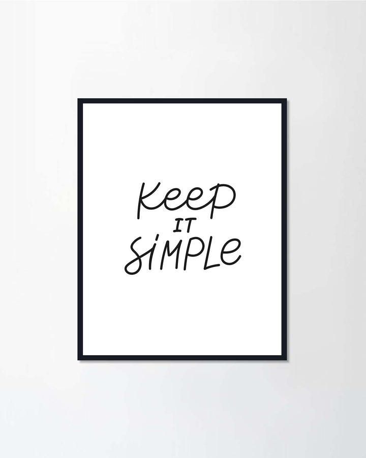 "Keep it simple"