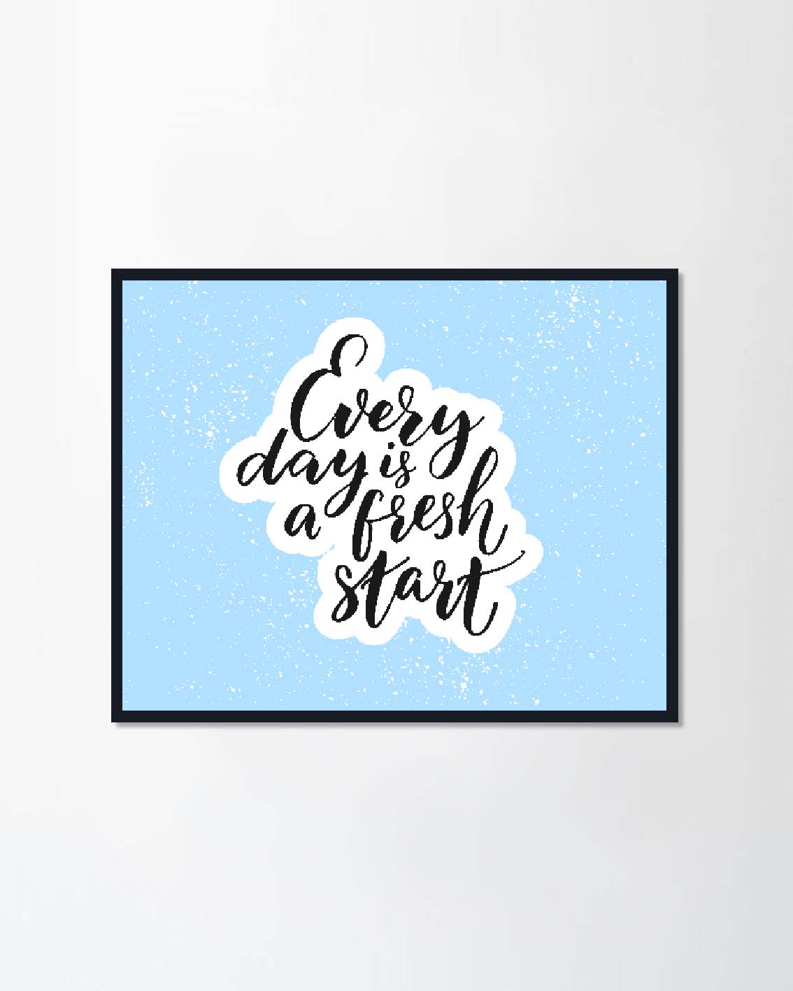 Every day is a fresh