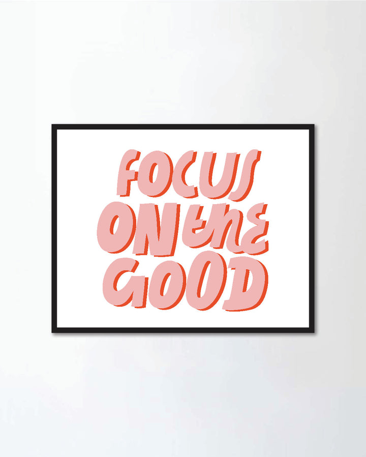 Focus On The Good