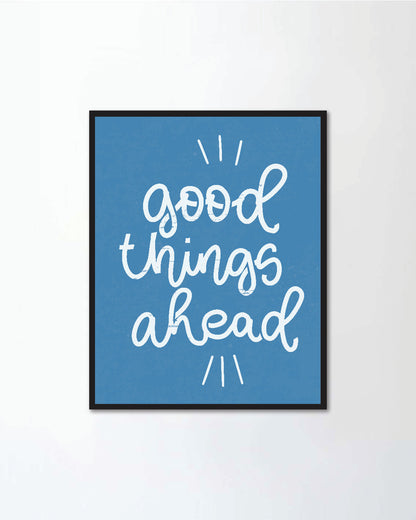 Good things ahead