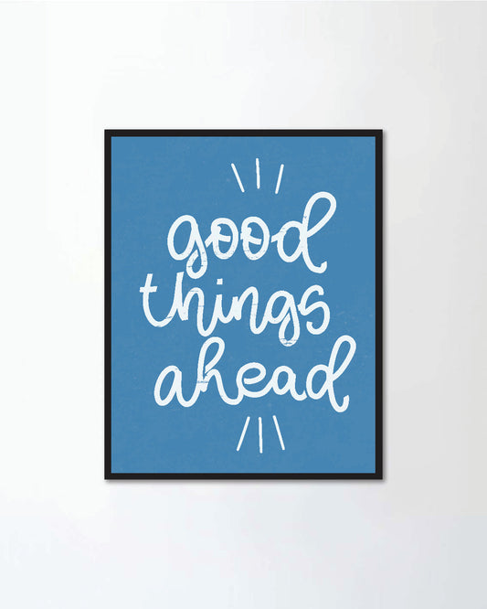 Good things ahead