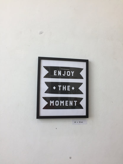 ENJOY THE MOMENT